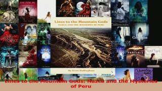 Read  Lines to the Mountain Gods Nazca and the Mysteries of Peru Ebook Free
