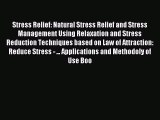 Stress Relief: Natural Stress Relief and Stress Management Using Relaxation and Stress Reduction