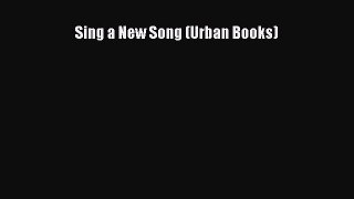 Sing a New Song (Urban Books) [PDF] Online