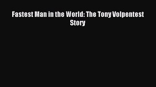 Fastest Man in the World: The Tony Volpentest Story [PDF] Full Ebook
