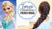 ❄ Frozen Elsas French Braid Hairstyle ❄ Hair Tutorial
