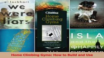 Read  Home Climbing Gyms How to Build and Use PDF Free