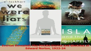 Read  Everest Revealed The Private Diaries and Sketches of Edward Norton 192224 Ebook Free