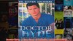 Doctor Hyde  A True Story of Addiction and Redemption