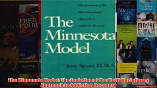 The Minnesota Model The Evolution of the Multidisciplinary Approach to Addiction Recovery