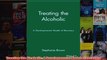 Treating the Alcoholic A Developmental Model of Recovery