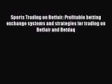 Sports Trading on Betfair: Profitable betting exchange systems and strategies for trading on