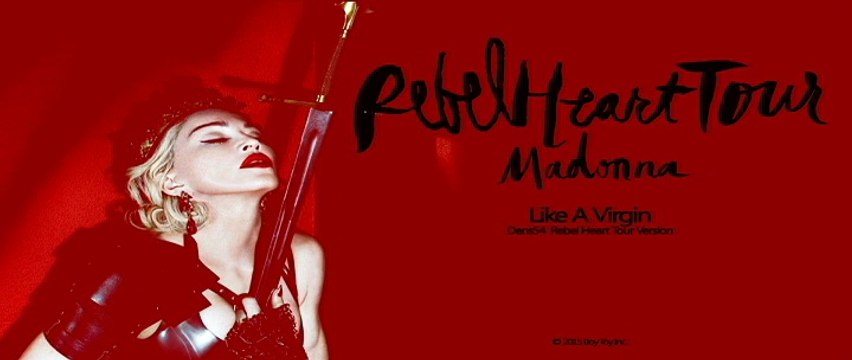 Madonna - Like A Virgin (Dens54 Rebel Heart Tour Remix)