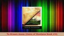 To Dream Anew Heirs of Montana Book 3 Download