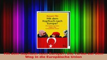 Download  Mit dem Kopftuch nach Europa Die Türkei auf dem Weg in die Europäische Union Ebook Frei