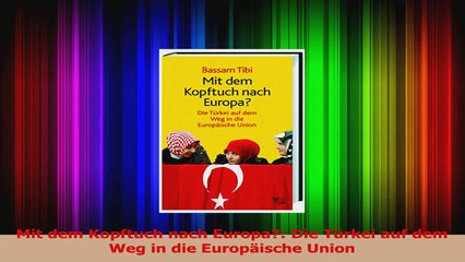 下载视频: Download  Mit dem Kopftuch nach Europa Die Türkei auf dem Weg in die Europäische Union Ebook Frei