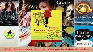 PDF Download  Alien Encounters Popular Culture in Asian America Download Full Ebook