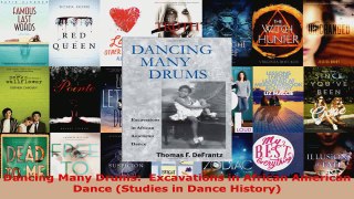 Read  Dancing Many Drums  Excavations in African American Dance Studies in Dance History Ebook Free