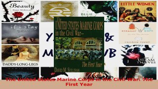 Download  The United States Marine Corps in the Civil War The First Year PDF Free