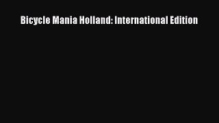 Bicycle Mania Holland: International Edition [Read] Online