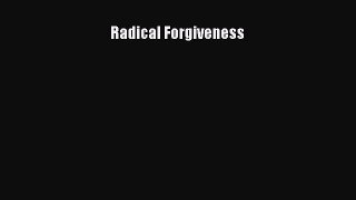 Radical Forgiveness [PDF Download] Online