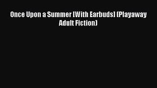 Once Upon a Summer [With Earbuds] (Playaway Adult Fiction) [Read] Online