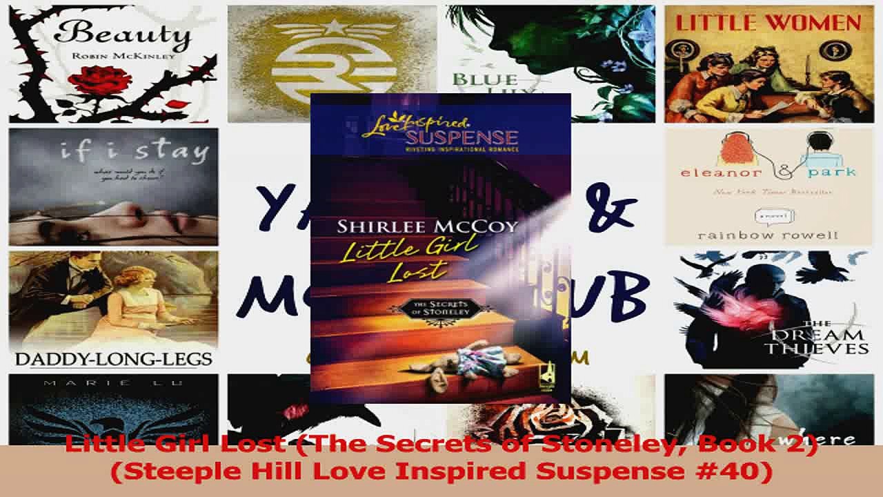 PDF Download  Little Girl Lost The Secrets of Stoneley Book 2 Steeple Hill Love Inspired Suspense Download Full Ebook