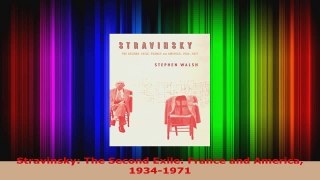 Download  Stravinsky The Second Exile France and America 19341971 PDF Online