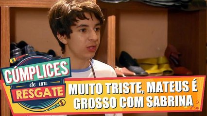 Muito triste, Mateus é grosso com Sabrina