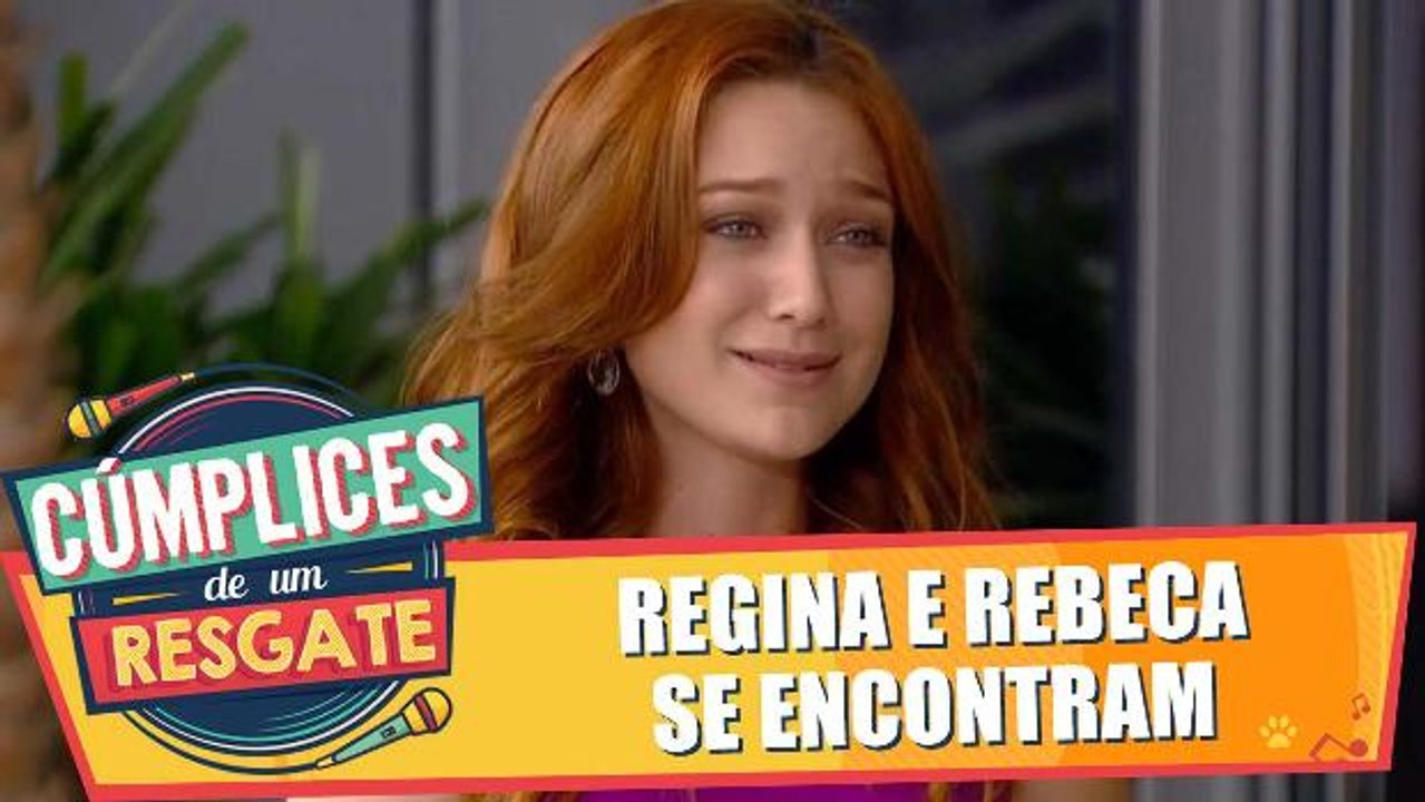 Regina e Rebeca se encontram