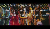 Movie- Ragini MMS2 Song- Chaar Bottle Vodka(lyrics) Singer- Yo Yo Honey Singh Music- Yo Yo Honey Singh