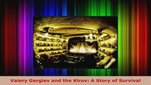 Read  Valery Gergiev and the Kirov A Story of Survival Ebook Free