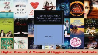 Read  Higher Ground A Memoir of Higgins Classical Institute Ebook Free