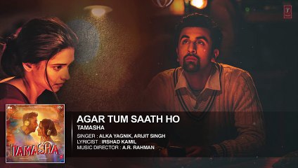 Agar Tum Saath Ho FULL AUDIO Song  Tamasha  Ranbir Kapoor  Deepika Padukone