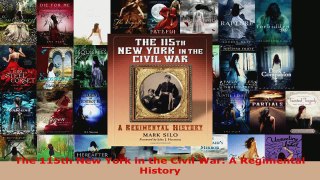 Download  The 115th New York in the Civil War A Regimental History Ebook Free