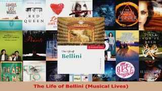 Read  The Life of Bellini Musical Lives PDF Online