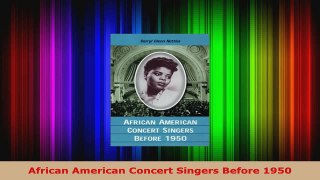 Download  African American Concert Singers Before 1950 Ebook Free