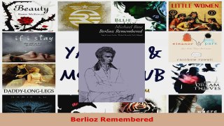 Read  Berlioz Remembered Ebook Free