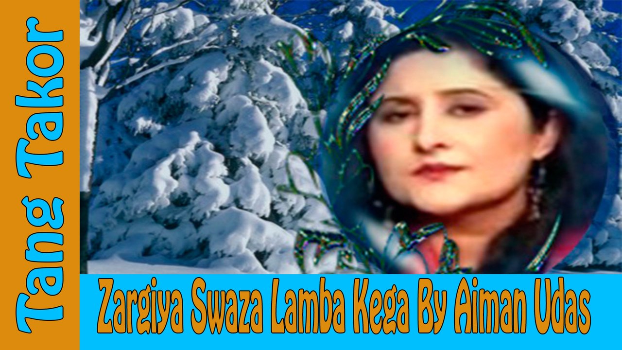 Aiman Udas Song_Zargiya Swaza Lamba Kega_Dubbed