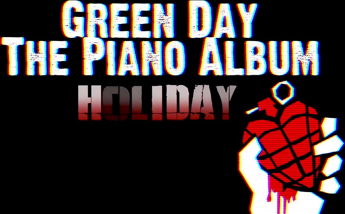 Green Day - Holiday | Piano Version