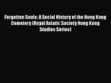 Forgotten Souls: A Social History of the Hong Kong Cemetery (Royal Asiatic Society Hong Kong