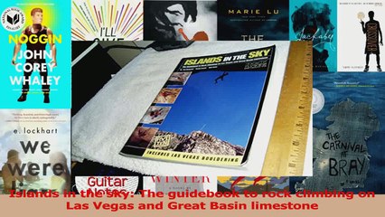 Read  Islands in the sky The guidebook to rock climbing on Las Vegas and Great Basin limestone Ebook Free