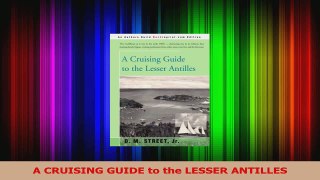 Read  A CRUISING GUIDE to the LESSER ANTILLES Ebook Free