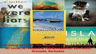 Read  A Cruising Guide To The Windward Islands Martinique St Lucia St Vincent  The Ebook Online