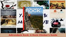 Read  Adirondack Rock A Rock Climbers Guide Ebook Free