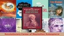 Download  Revolutionary Career of Maximilien Robespierre Ebook Free