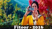 New 2016 Movie Fitoor songs Baahon Mein Teri Raha  Arijit singh  Aditya Roy Kapur Katrina Kaif Latest 2016
