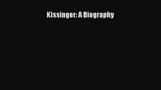 Kissinger: A Biography [Read] Online