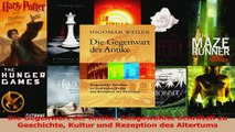 Download  Die Gegenwart der Antike Ausgewählte Schriften zu Geschichte Kultur und Rezeption des PDF Online