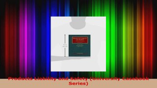 Read  Products Liability and Safety University Casebook Series EBooks Online