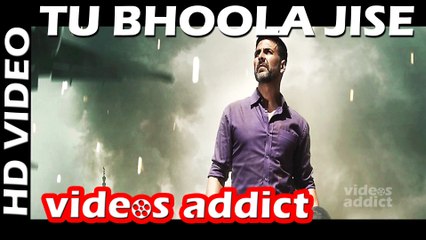 TU BHOOLA JISE Full Song | AIRLIFT | Akshay Kumar, Nimrat Kaur