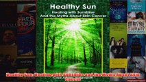 Healthy Sun Healing with Sunshine and the Myths About Skin Cancer