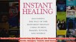 Instant Healing Mastering the Way of the Hawaiian Shaman Using Words Images Touch and