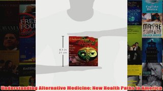 Understanding Alternative Medicine New Health Paths in America
