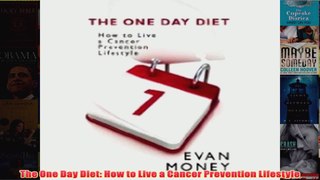 The One Day Diet How to Live a Cancer Prevention Lifestyle